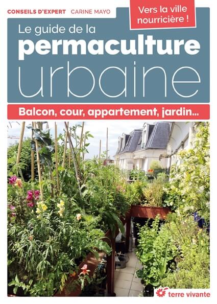 Lire la suite à propos de l’article Le guide de la permaculture urbaine