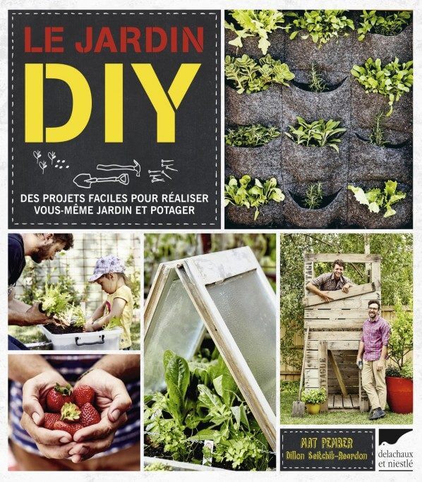 Le jardin DIY, Mat Pember et Dillon Seitchik-Reardon, Delachaux et Niestlé, mars 2017
