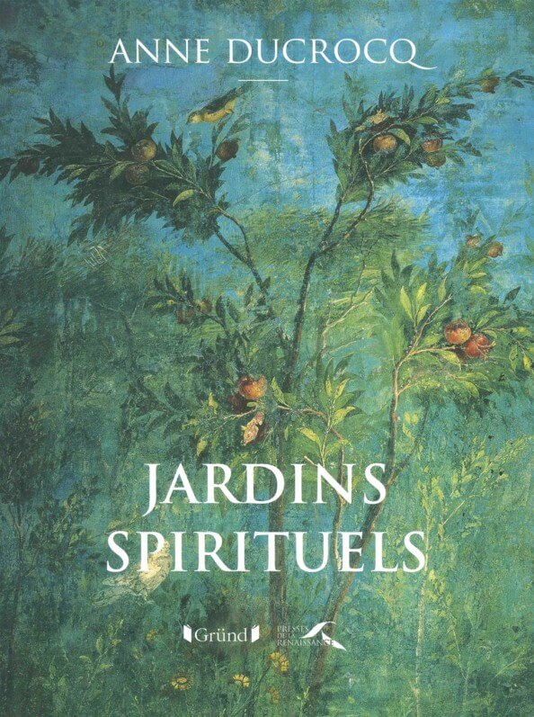 Jardins spirituels, Anne Ducrocq, Gründ