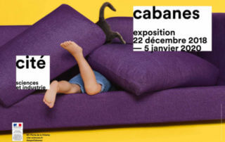 Exposition Cabanes, Cité des Sciences et de l'Industrie, La Villette, Paris 19e (75)