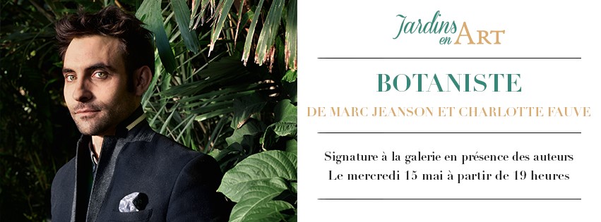 Lire la suite à propos de l’article Botaniste, signature chez Jardins en Art