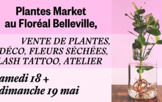 Plantes Market et Flash Tattoo les 18 et 19 mai 2019 au Floréal Belleville