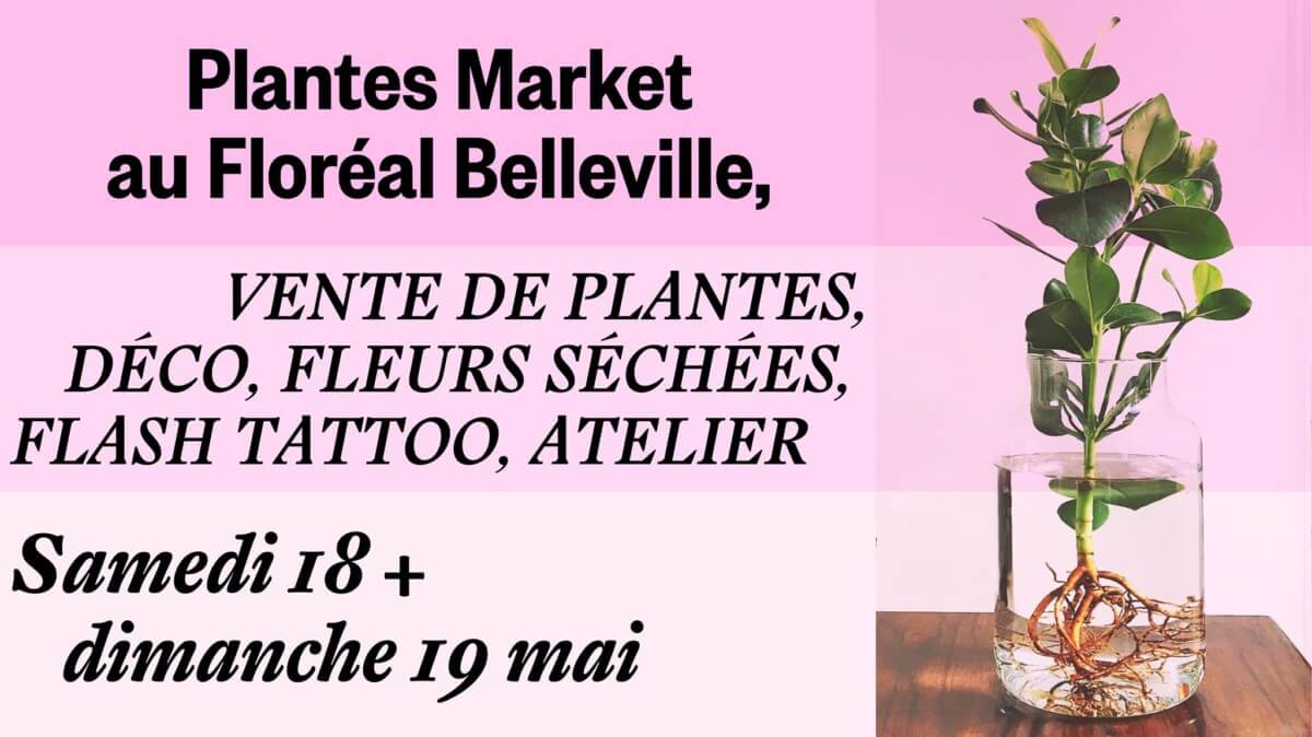 Lire la suite à propos de l’article Plantes Market et Flash Tattoo les 18 et 19 mai 2019 au Floréal Belleville