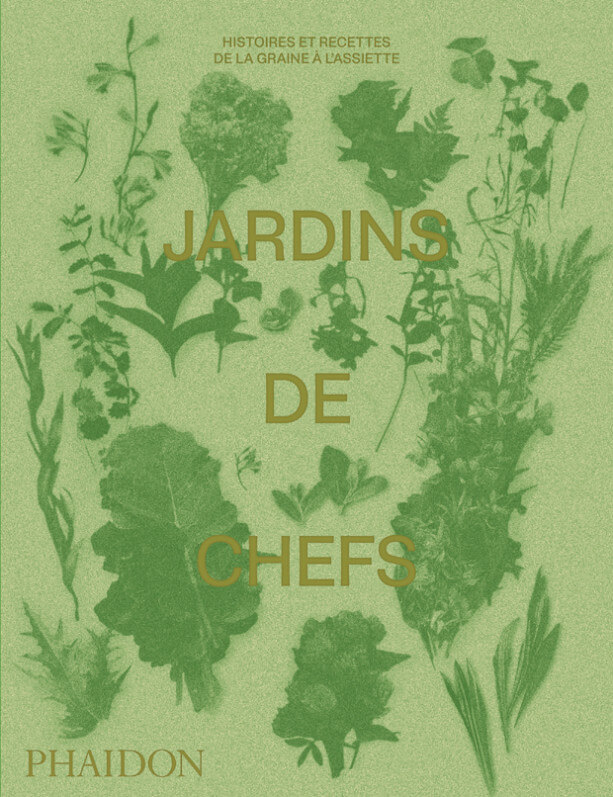 Jardins de chefs, Collectif, Phaidon, juin 2019