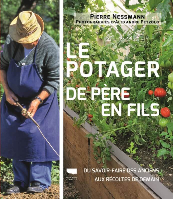 Le potager de père en fils, Pierre Nessmann, Éditions Delachaux et Niestlé, avril 2019