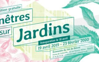 Exposition Fenêtres sur Jardins, Écomusée du Val de Bièvre, Fresnes (94)