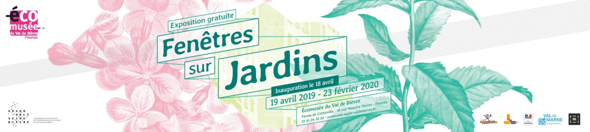 Exposition Fenêtres sur Jardins, Écomusée du Val de Bièvre, Fresnes (94)