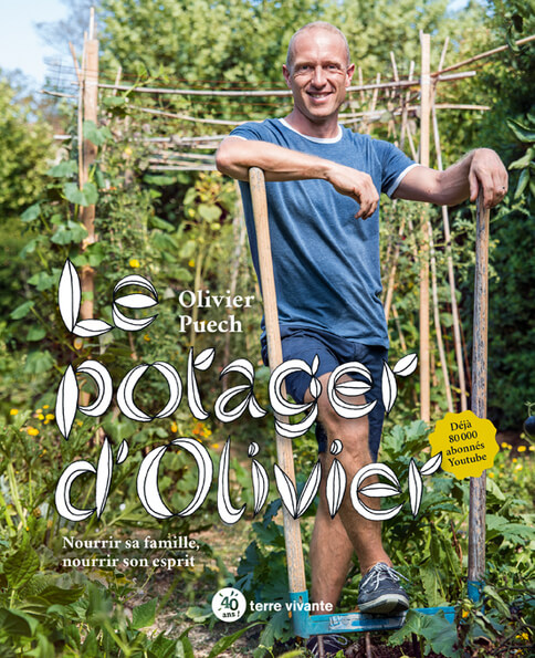 Le potager d'Olivier, Nourrir sa famille, nourrir son esprit, Terre Vivante, janvier 2020