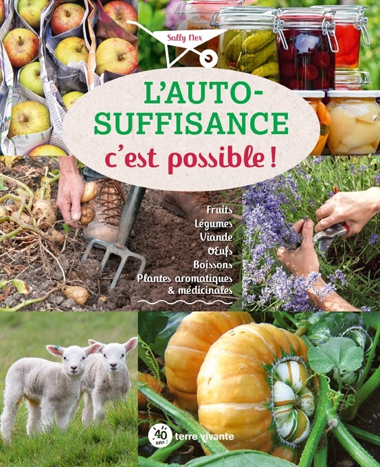 Lire la suite à propos de l’article L’autosuffisance, c’est possible ! Fruits, légumes, viandes, œufs, boissons, plantes aromatiques et médicinales