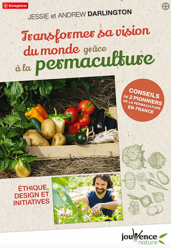 Transformer sa vision du monde grâce à la permaculture, Jessie et Andrew Darlington, Éditions Jouvence, février 2020