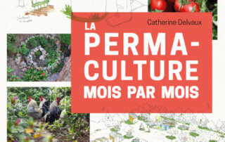 La permaculture mois par mois, Catherine Delvaux, éditions Ulmer, mai 2020