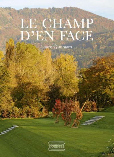 Le champ d'en face, Paysages sensibles, Laure Quoniam, préface de Chantal Colleu Dumond, éditions d'art Gourcuff Gradenigo, juillet 2020