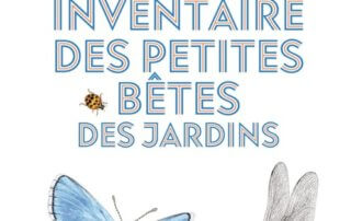 Inventaire des petites bêtes des jardins, François Lasserre, Éditions Hoëbeke (Groupe Gallimard), septembre 2020