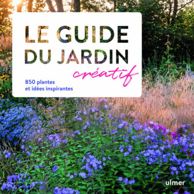 Le guide du jardin créatif, 850 plantes et idées inspirantes, sous la direction de Didier Willery, Éditions Ulmer, septembre 2020