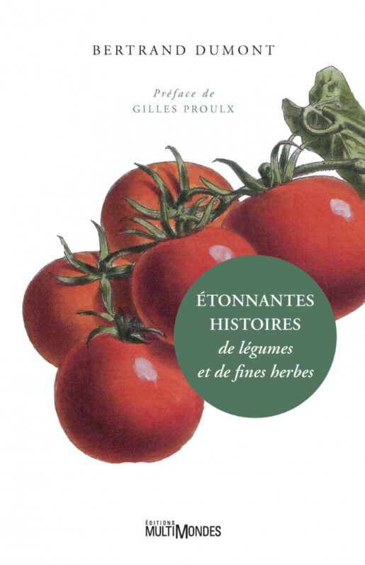 Lire la suite à propos de l’article Étonnantes histoires de légumes et de fines herbes