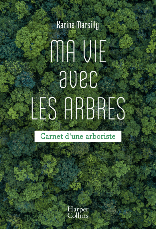Lire la suite à propos de l’article Ma vie avec les arbres
