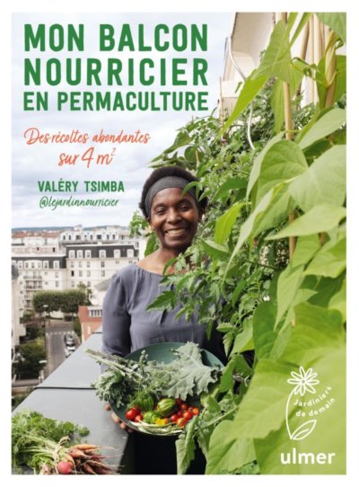 Mon balcon nourricier en permaculture, Valéry Tsimba, Éditions Ulmer, février 2021