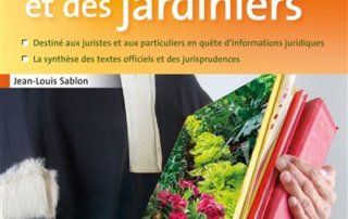 Droit des jardins et des jardiniers, Jean-Louis Sablon, Éditions France Agricole, mars 2021