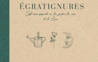 Égratignures - Sept essais piquants sur les jardins, les roses et la Lune - Patrick Masure, Delachaux et Niestlé, mars 2021