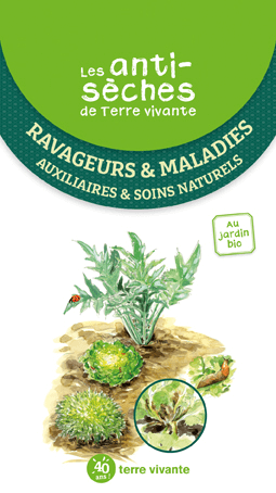 Les Antisèches de Terre Vivante - Ravageurs et maladies