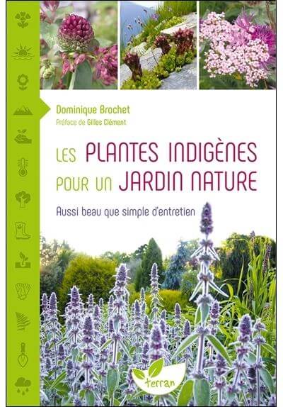 Les plantes indigènes pour un jardin nature, Dominique Brochet, Éditions de Terran, mars 2021