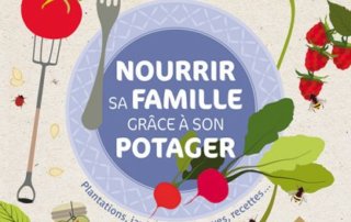 Nourrir sa famille grâce à son potager Plantations, jardinage, conserves, recettes… Sandrine Duport, Éditions Jouvence, mars 2021