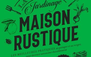Maison Rustique, la Bible du jardinage. Oeuvre collective, Éditions Marabout, mars 2021