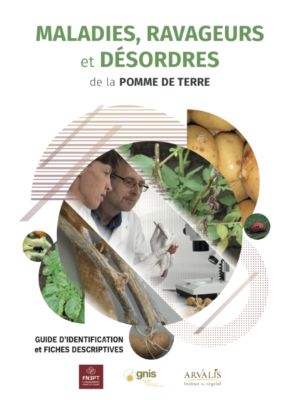 Maladies, ravageurs et désordres de la pomme de terre. FN3PT, le Gnis/Semae et Arvalis-Institut du végétal, avril 2021