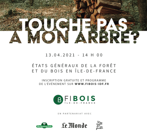 Deuxième édition des États Généraux de la Forêt et du Bois le mardi 13 avril 2021 à 14h