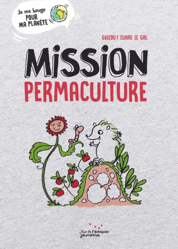 Lire la suite à propos de l’article Mission Permaculture