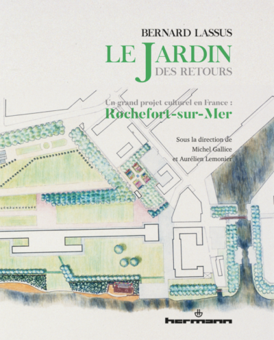 Bernard Lassus : le Jardin des Retours. Pascal Aubry, Stephan Bann, John Dixon Hunt, Pierre Donnadieu, Michel Gallice, Bernard Lassus, Aurélien Lemonier, Alain Levavasseur et Jean Richer, Éditions Hermann, mai 2021