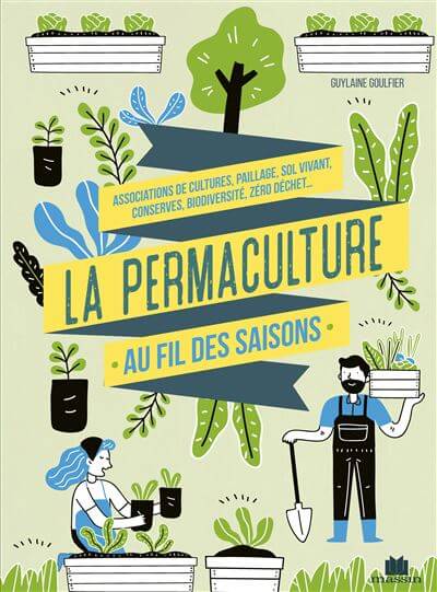 La permaculture au fil des saisons. Guylaine Goulfier, Éditions Massin, mai 2021