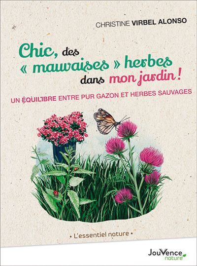 Lire la suite à propos de l’article Chic, des “mauvaises herbes” dans mon jardin !