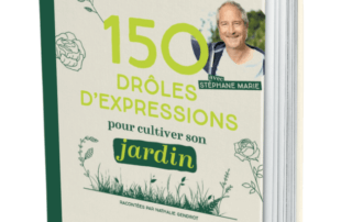 150 drôles d'expressions pour cultiver son jardin. Nathalie Gendrot et Stéphane Marie, Le Robert, mai 2021