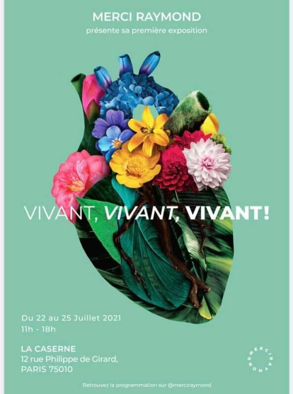 Lire la suite à propos de l’article Exposition Merci Raymond « VIVANT VIVANT VIVANT » du 22 au 25 juillet 2021