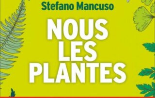 Nous les plantes. Stefano Mancuso, traducteur Renaud Temperini, Éditions Albin Michel, octobre 2021
