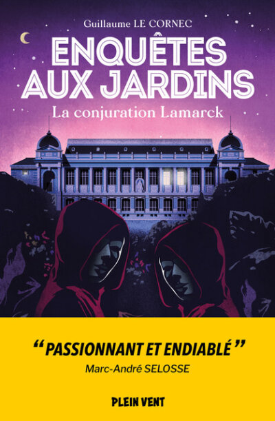 La conjuration Lamarck, enquêtes aux jardins vol.3. Guillaume Le Cornec, Éditions Plein Vent, novembre 2021.