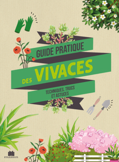 Guide pratique des vivaces. Sandra Lefrançois, Éditions Massin, février 2022.