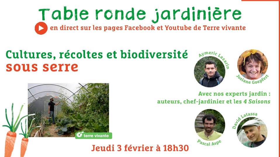 Lire la suite à propos de l’article La serre : cultures, récoltes et biodiversité – En direct sur Youtube et Facebook jeudi 3 février 2022