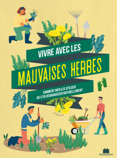 Vivre avec les mauvaises herbes ? Guylaine Goulfier, Éditions Massin, février 2022