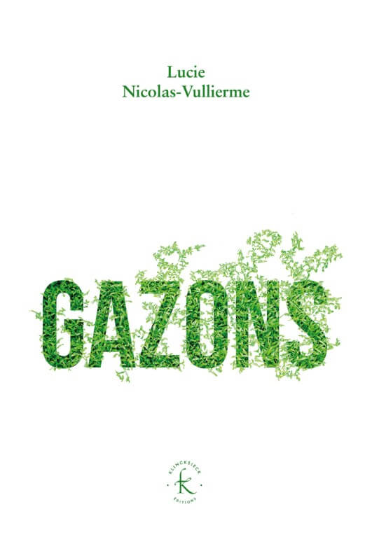Gazons. Lucie Nicolas-Vuillierme, préface d'Alain Baraton, Klincksieck, mars 2022