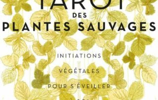 Tarot des plantes sauvages. Marine Lafon et Sandrine de Borman, Tana Éditions, mars 2022.