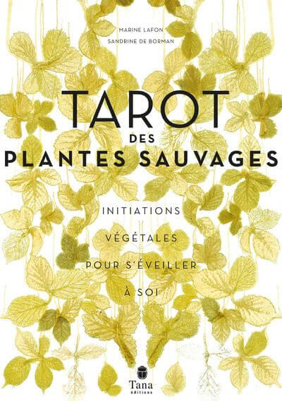 Tarot des plantes sauvages. Marine Lafon et Sandrine de Borman, Tana Éditions, mars 2022.
