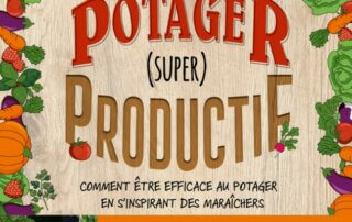 Un potager (super) productif. Antoine le Potagiste, Éditions Albin Michel, mars 2022.