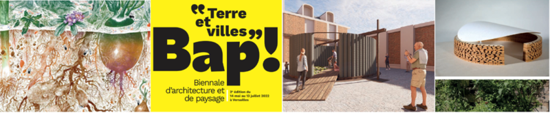 2e édition de la Biennale d’architecture et de paysage du 13 mai au 13 juillet 2022 à Versailles