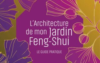 L'Architecture de mon Jardin Feng-Shui. Le guide pratique. Nathalie Normande, Guy Trédaniel Éditeur, juin 2022.