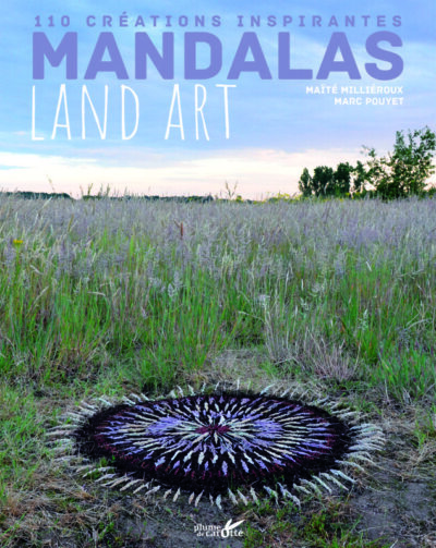 Mandalas land art, Marc Pouyet, Maïté Milliéroux, Éditions Plume de Carotte, août 2022