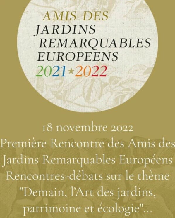 1ère Rencontre des Amis des Jardins Remarquables Européens le 18 novembre 2022