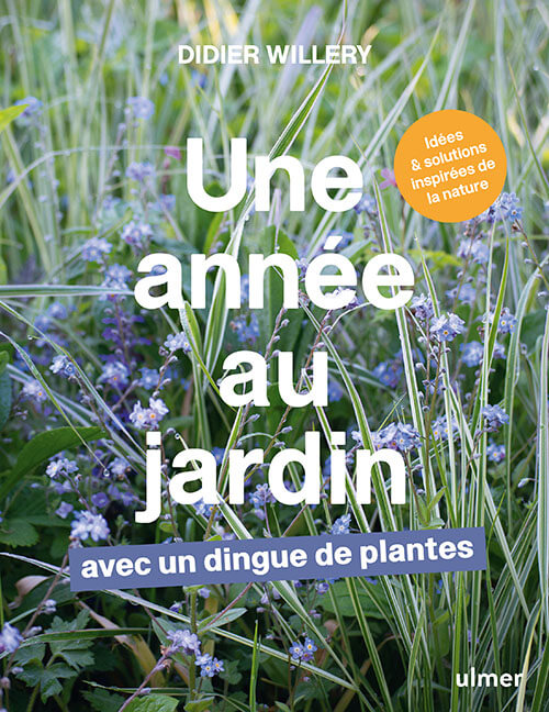 Une année au jardin avec un dingue de plantes, Éditions Ulmer, 2022
