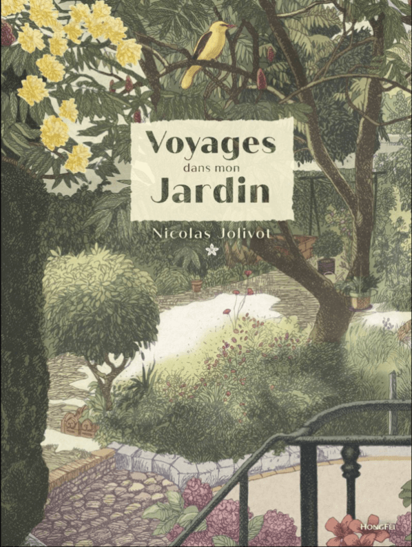 Voyages dans mon jardin de Nicolas Jolivot (HongFei Éditeur)